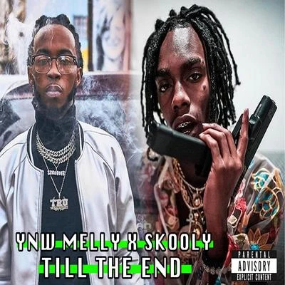 YNW MellyTill The End (feat. Skooly)