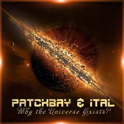 PatchbayWhy The Universe Exists