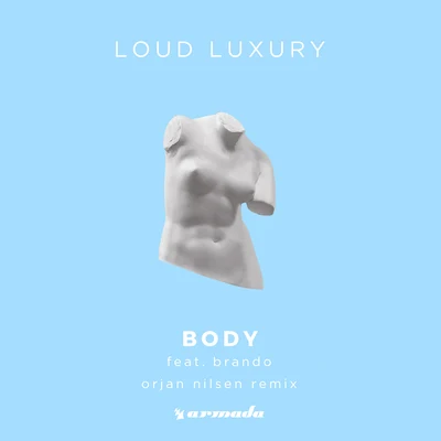 Loud LuxuryBody (Orjan Nilsen Remix)