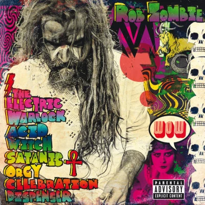 Rob ZombieA-Type PlayerWhite ZombieThe Electric Warlock Acid Witch Satanic Orgy Celebration Dispenser