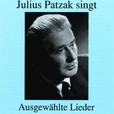 Julius Patzak/Thomas Beecham/Rca Victor Symphony Orchestra/Victoria de los Ángeles/Jussi Björling/Wiener Philharmoniker/Alberto Erede/Bruno Walter/Orchestra dellAccademia Nazionale di Santa Cecilia/Mario Del MonacoJulius Patzak singt ausgewählte Lieder