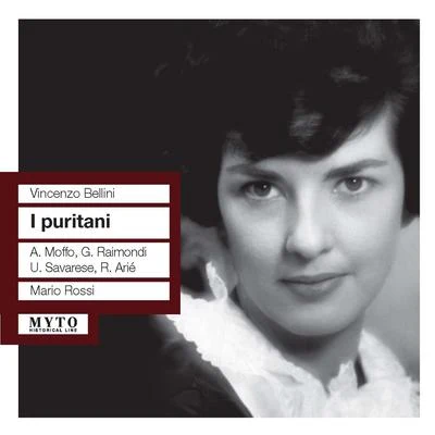 Mario Rossi/Orchestra of the Vienna State OperaBELLINI, V.: Puritani (I) [Opera] (Raimondi, Moffo, Savarese, RAI Chorus and Orchestra, Rossi) (1959)