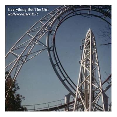 Everything But The GirlRollercoaster EP