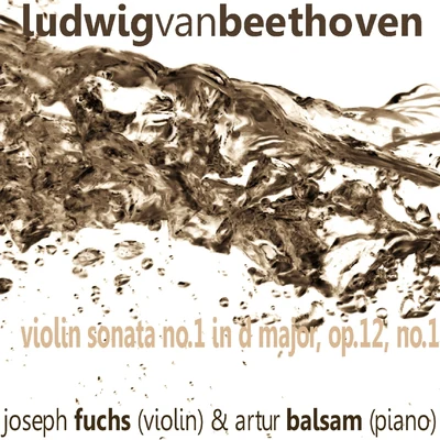 Joseph FuchsBeethoven: Violin Sonata No. 1 in D Major, Op. 12 No. 1