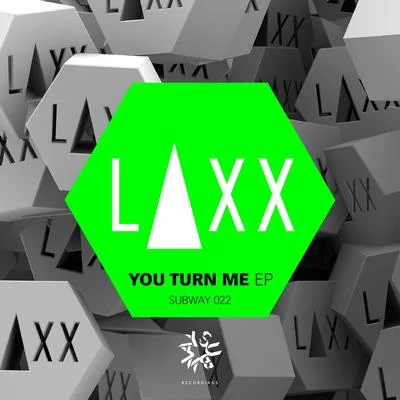 Laxx/DeKay/Houcemate/Murdock DJ/Grimelock/KillSonik/Sem Thomasson/Dream Mclean/Quintino & Blasterjaxx/BukuYou Turn Me EP