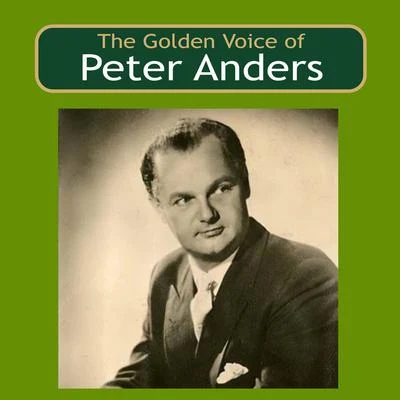 Berlin (Deutsche Oper)/Norbert Schultze/Orchester des Deutschen Opernhauses/Peter AndersThe Golden Voice of Peter Anders