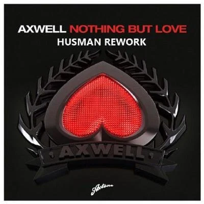 AxwellBob SinclarNothing But Love (Husman Rework)