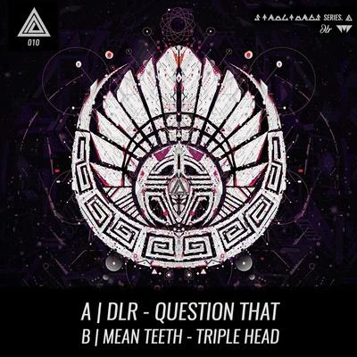 Mean TeethQuestion ThatTriple Head