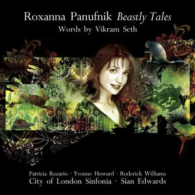 Stephen Stirling/Deborah Davis/City Of London Sinfonia/Christopher Hooker/Ruth McDowall/RIX/Tim Caister/Duke Dobing/Helen McQueen/Nicholas KraemerRoxanna Panufnik: Beastly Tales (words by Vikram Seth)