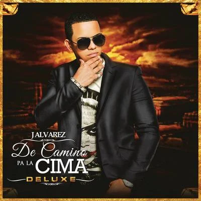 Yunel/J AlvarezDe Camino Pa la Cima (Deluxe Edition)