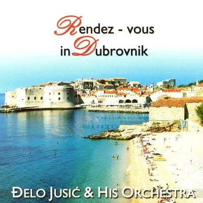 Đelo JusićRendez - Vous In Dubrovnik