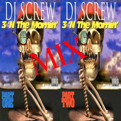 DJ Screw3 ‘N the Mornin’ Mix, Pt. 13 ‘N the Mornin’ Mix, Pt. 2