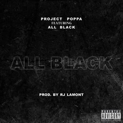 Project PoppaAll Black (feat. ALLBLACK)