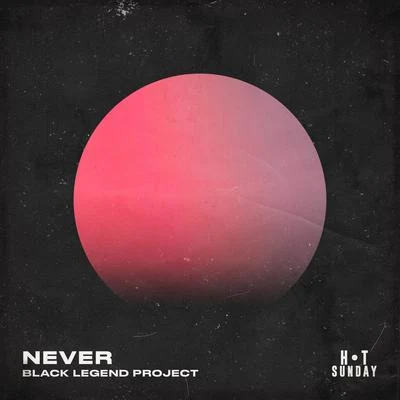 Black Legend ProjectNever