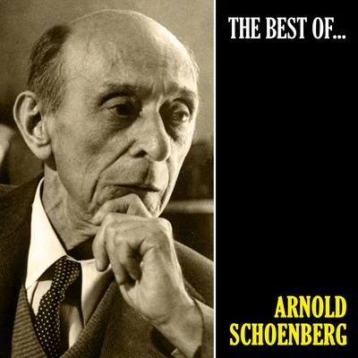 Arnold SCHOENBERGThe Best of Schoenberg (Remastered)