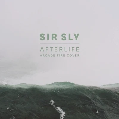 Sir SlyAfterlife (Arcade Fire Cover)