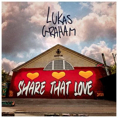 Lukas GrahamShare That Love