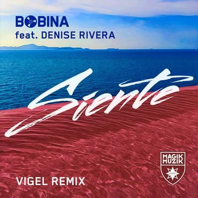 BobinaDenise RiveraSiente (Vigel Remix)