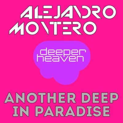 Alejandro MonteroAnother Deep In Paradise