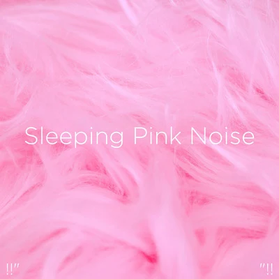 Sleep Sounds Ambient Noises/White Noise/Baby Sleep Spot!!" Sleeping Pink Noise "!!