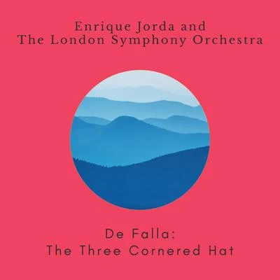 Enrique Jordá/Robert Haydon Clark/London Symphony Orchestra/Consort of London/Manuel Ponce/Ralph Vaughan Williams/Detroit Symphony Orchestra/Dmitri Shostakovich/NBC Symphony Orchestra/Martin JacobyManuel De Falla: The Three-Cornered Hat (Complete Ballet)