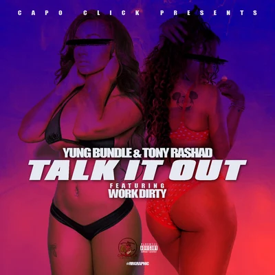 Tony RashadTalk It Out (feat. Work Dirty)