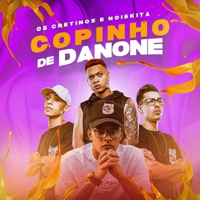 Os CretinosCopinho de Danone