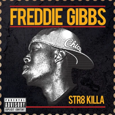 Freddie GibbsStr8 Killa