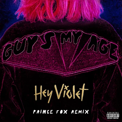 Hey VioletGuys My Age (Prince Fox Remix)