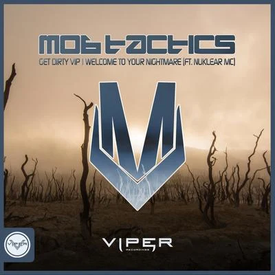 Mob TacticsGet Dirty VIPWelcome To Your Nightmare