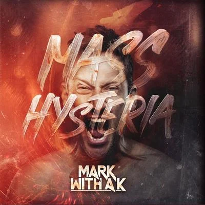 Mark With A K/Audiofreq/Technoboy/Isaac/Denza/The Prophet/S-Dee/Davoodi/Gave/Dr PhunkMass Hysteria