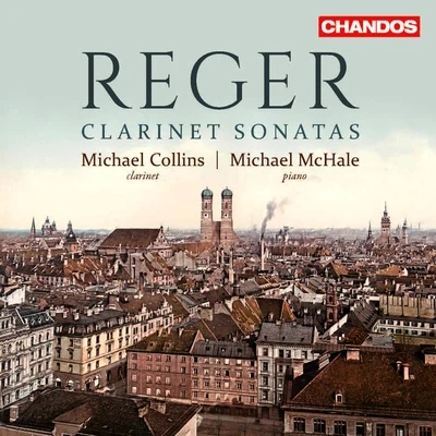 Peter Francomb/Michael Collins/Sandrine Piau/Thomas Zehetmair/Northern Sinfonia/Chris Griffiths/Richard Watkins/Michael Thompson/Rolf HindREGER, M.: Clarinet Sonatas (M. Collins, McHale)