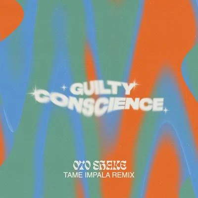 Tame ImpalaGuilty Conscience (Tame Impala Remix)