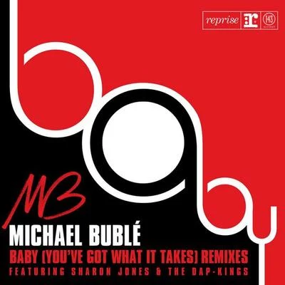 Michael BubléBaby [Youve Got What It Takes] (with Sharon Jones & the Dap-Kings Bill Hamel Edit)