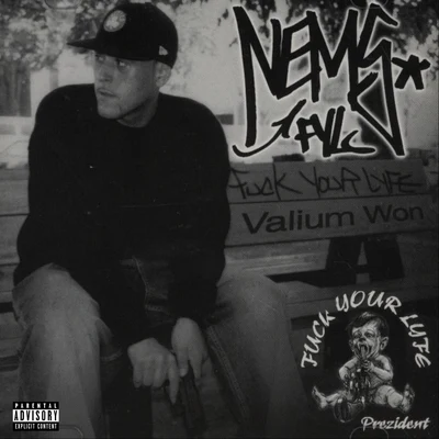 Ufo Fev/Nems**** Your Lyfe: Valium Won