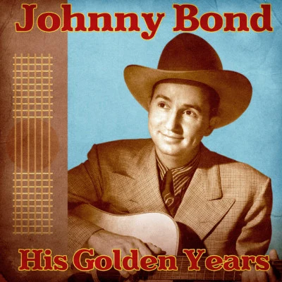 Johnny BondHis Golden Years (Remastered)