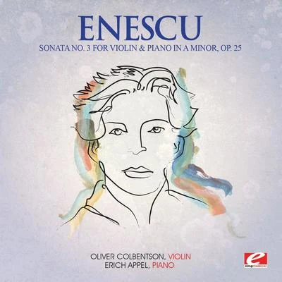 George Enescu/Dom Clément Jacob/Franz Schubert/Franz Liszt/Samuel Barber/Maurice Ravel/Frederic Chopin/Robert Schumann/Wolfgang Amadeus Mozart/Philippe GaubertEnescu: Sonata No. 3 for Violin and Piano in A Minor, Op. 25 (Digitally Remastered)