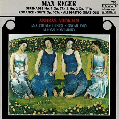 András AdorjánREGER, M.: Serenades, Opp. 77a and 141aRomanze in G MajorAllegretto GraziosoSuite, Op. 103a (Adorján, Chumachenco, Lysy, Alfons Kontarsky)