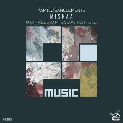 Kamilo SanclementeGiovanny AparicioMishaa (Max Freegrant & Slow Fish Remix)