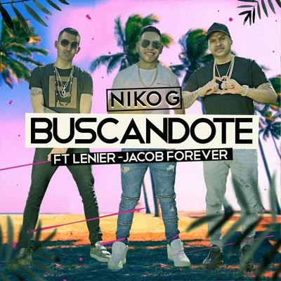 Niko GBuscandote (feat. Lenier & Jacob Forever)