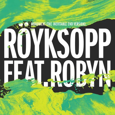 RöyksoppMonument (The Inevitable End Version) [feat. Robyn]