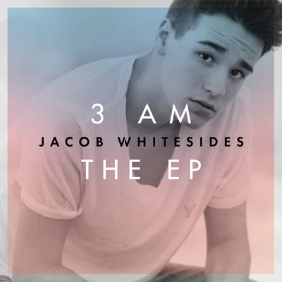 Jacob Whitesides/Madilyn Bailey3 AM . The EP