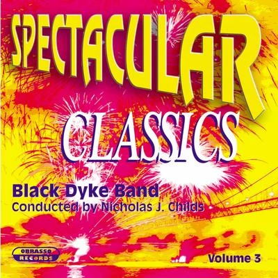 Ian McMillan/Manchester Chorale/Black Dyke BandSpectacular Classics, Vol. 3