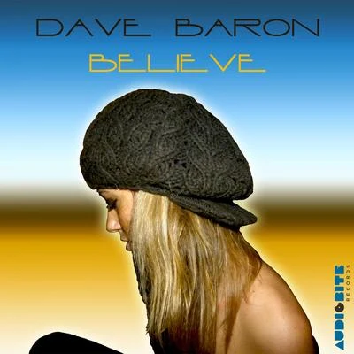 Dave BaronBelieve