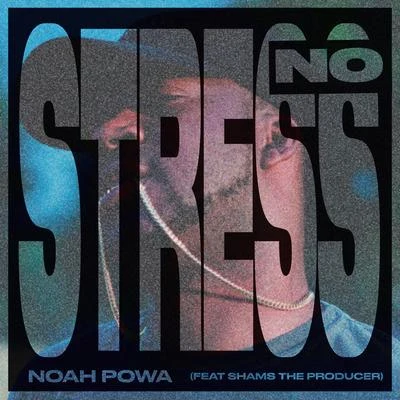 Versi/Noah PowaNo Stress (feat. Shams The Producer)