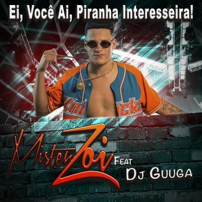 Mc Dudu/Dj GuugaEi, Você Ai, Piranha Interesseira!