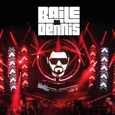 Dennis DJBaile do Dennis (Ao Vivo) [Deluxe Edition]