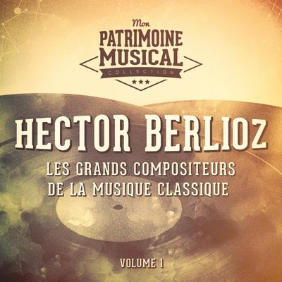 Andre CluytensLes grands compositeurs de la musique classique : Hector Berlioz, Vol. 1