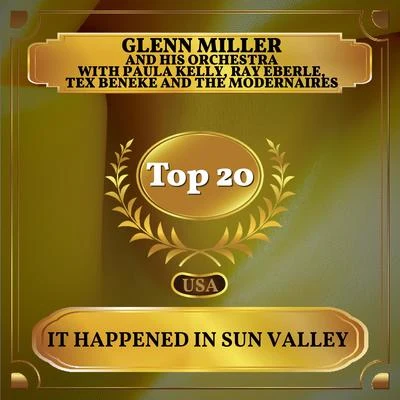 The Modernaires/Skip Nelson/Glenn Miller and His OrchestraIt Happened in Sun Valley (Billboard Hot 100 - No 20)