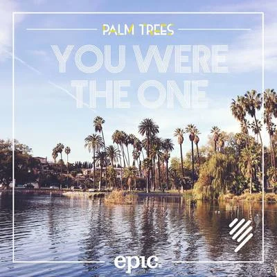 Palm TreesYou Were The One